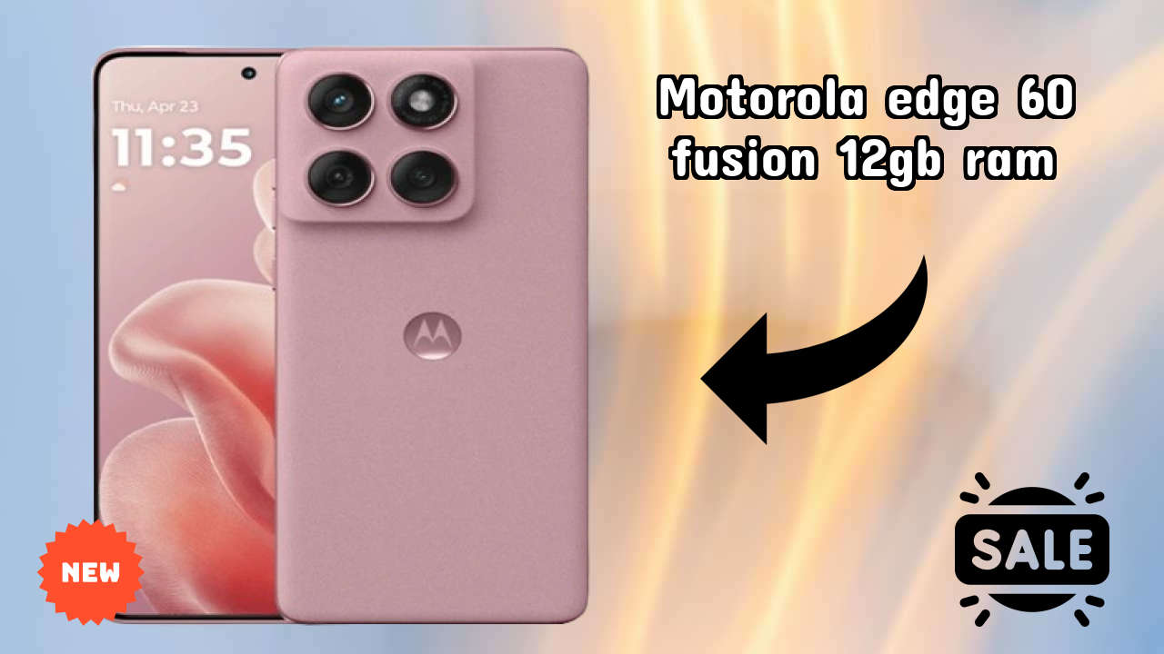 Motorola Edge 60 Fusion 12GB RAM at ₹21,970 - Everything You Need to Know