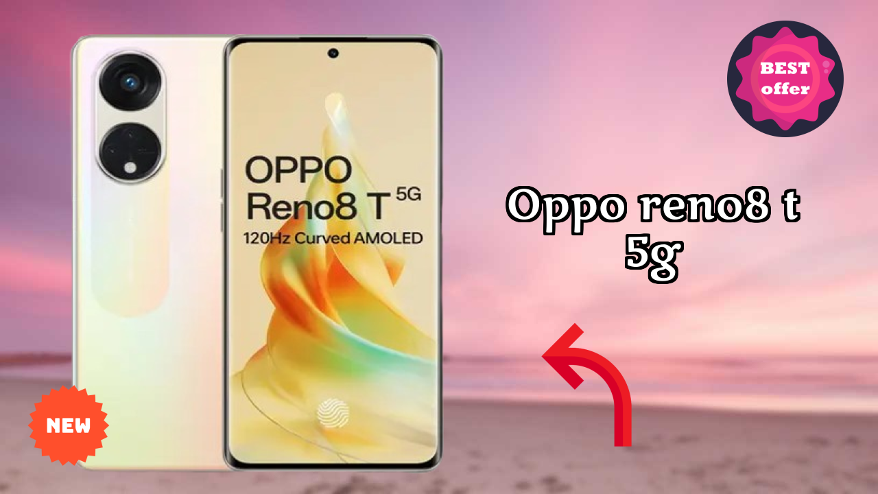 Get OPPO Reno8 T 5G at Just ₹38,999 - Limited Time Offer!