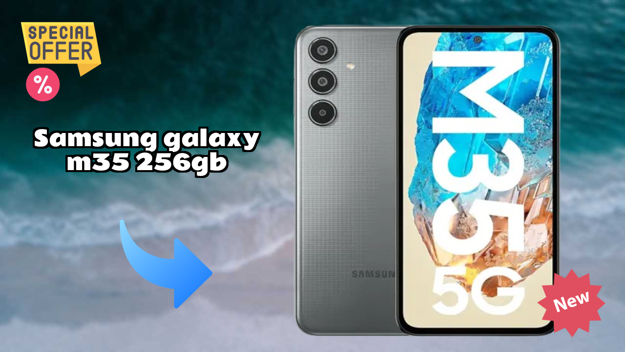 Samsung Galaxy M35 256GB Battery Life: 6000 MAh Real-World Usage