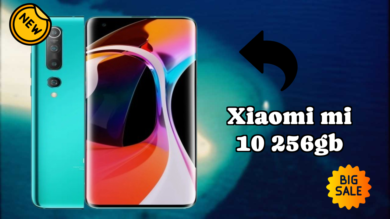 2026 Xiaomi Mi 10 256GB is best for this Budget Smartphones