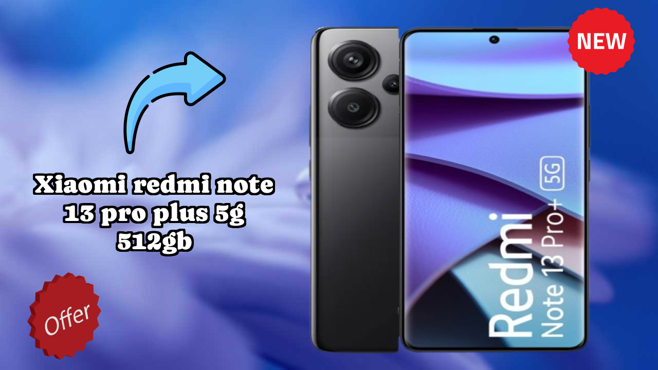 Xiaomi Redmi Note 13 Pro Plus 5G 512GB Display Analysis: 6.67 Inches (16.94 Cm) Quality